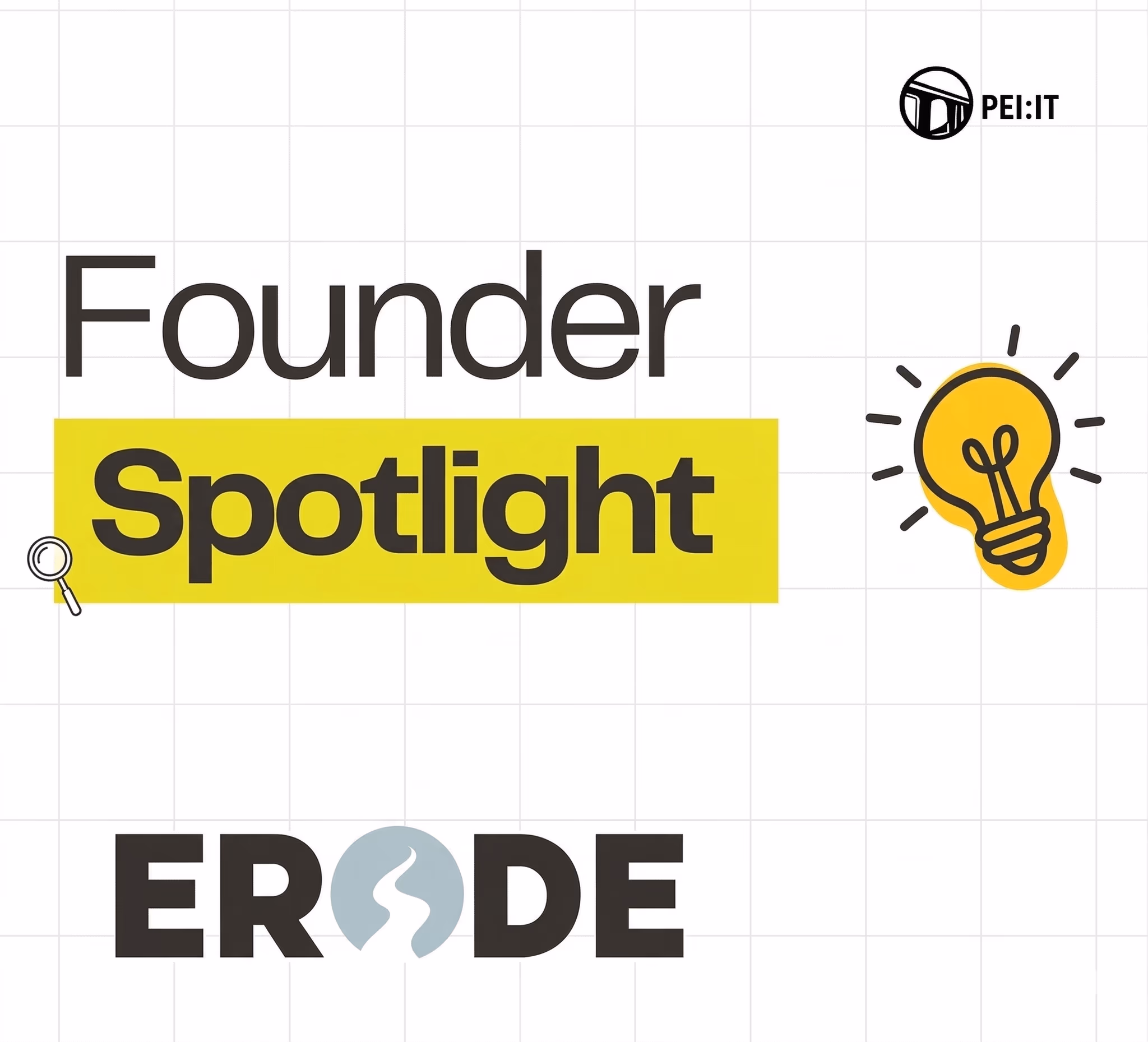 Founder Spotlight graphic from the PEI IT Alliance featuring the Erode AI logo